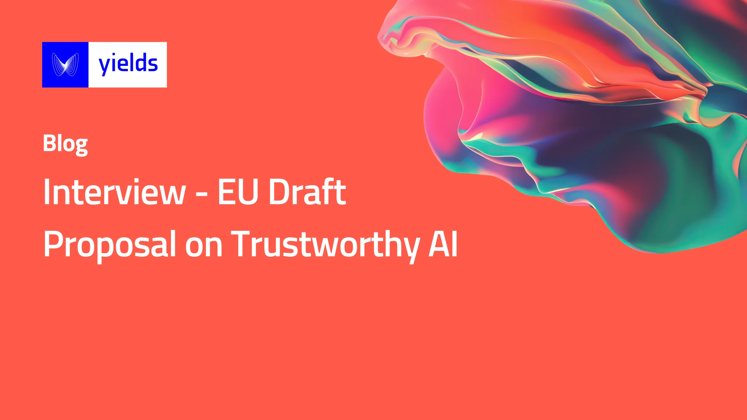 Interview –  EU Draft Proposal on Trustworthy AI