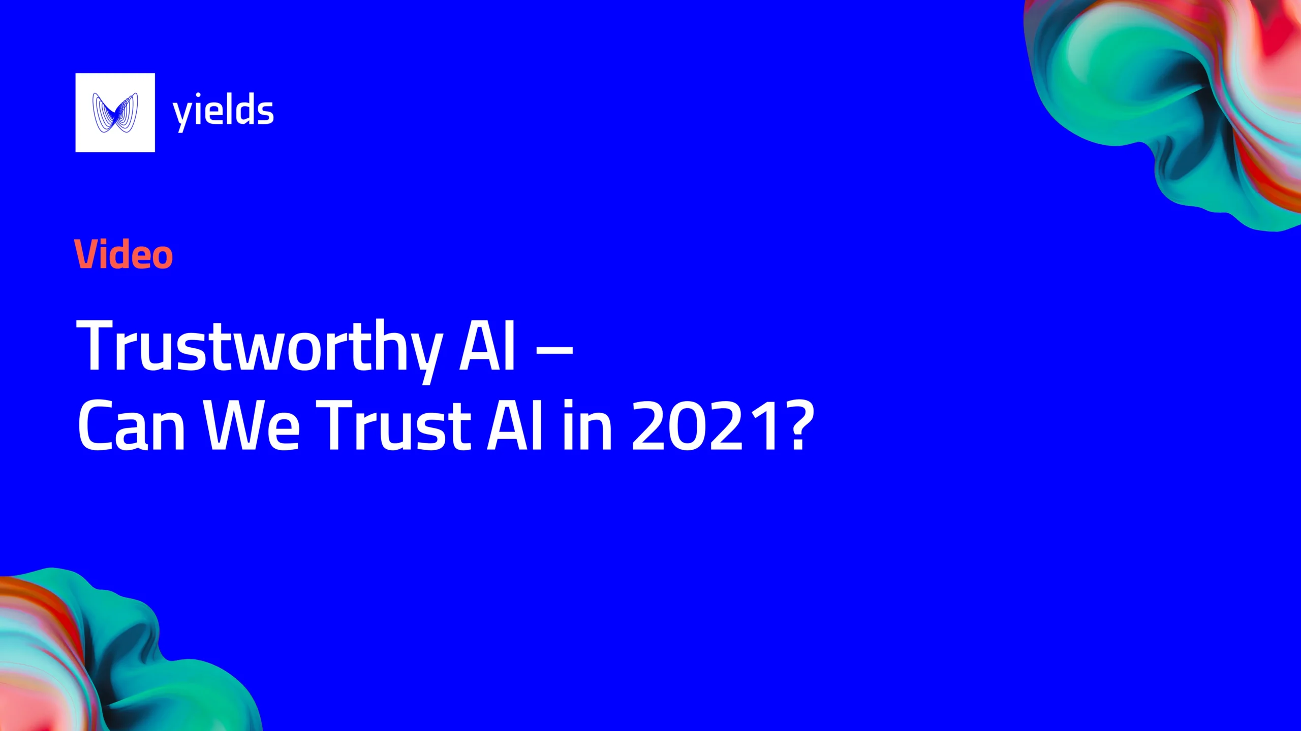 Trustworthy AI – Can We Trust AI in 2021?
