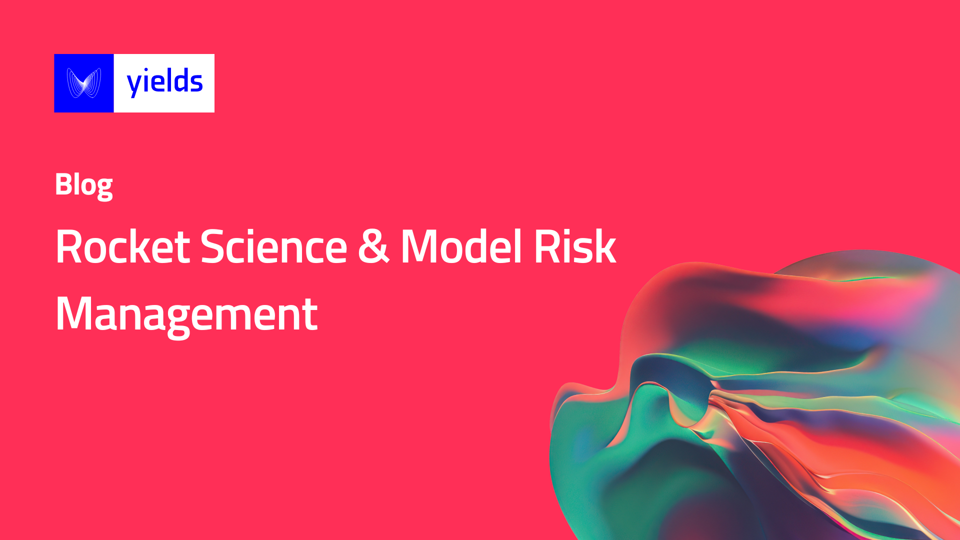 Rocket Science & Model Risk Management