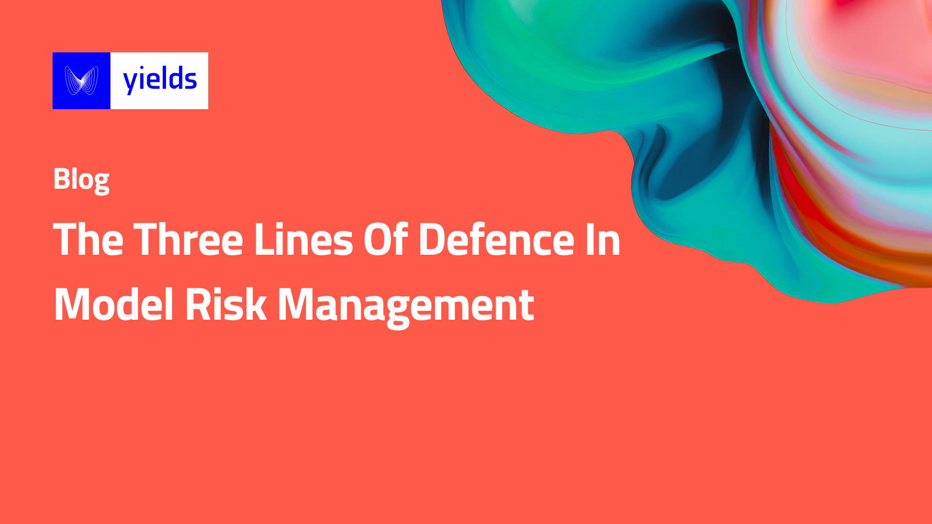 Applying the 3 Lines of Defense Framework to Model Risk Management