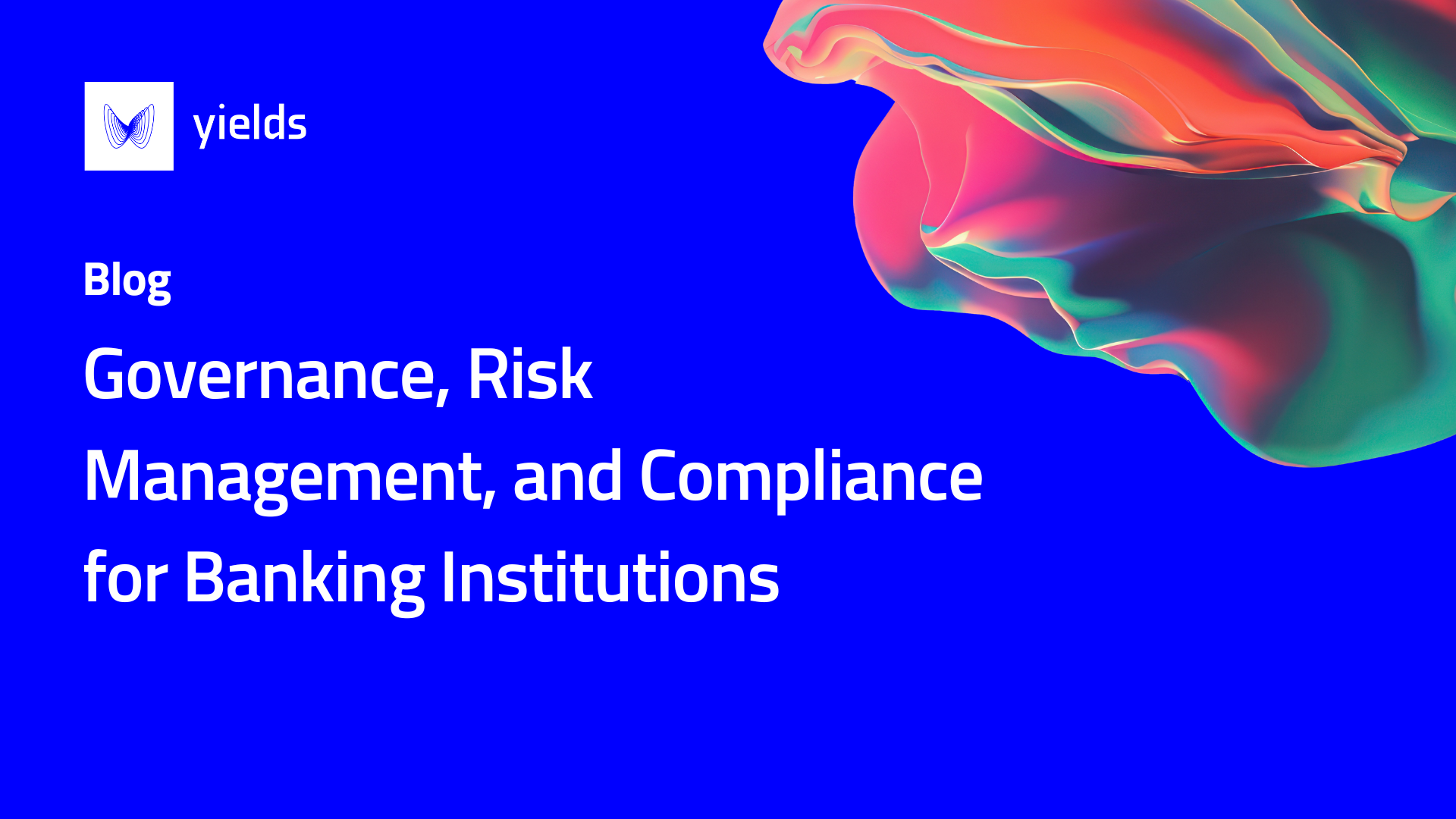 Governance, Risk Management, and Compliance for Banking Institutions