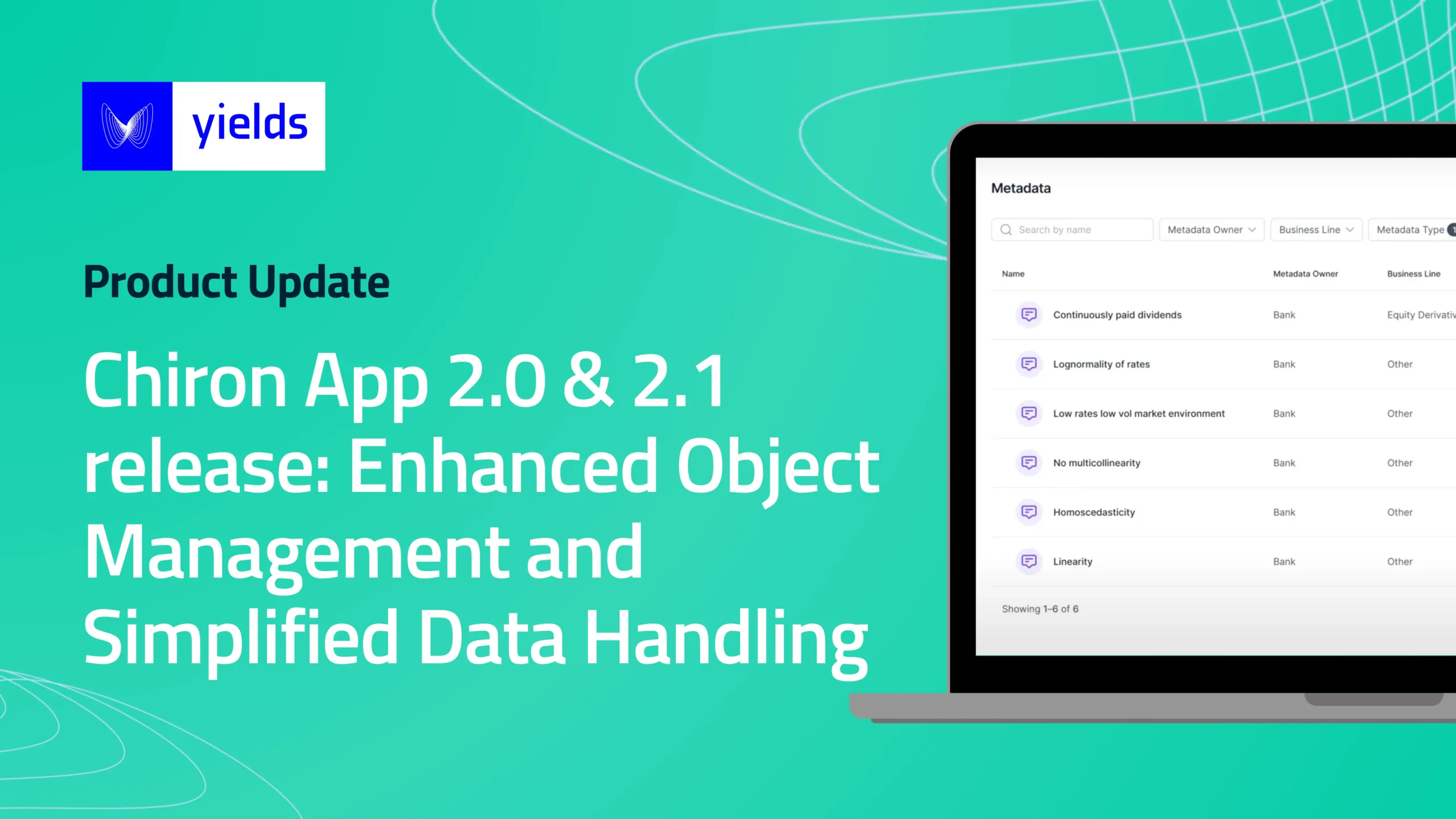 Chiron App 2.0 & 2.1 release: Enhanced Object Management and Simplified Data Handling