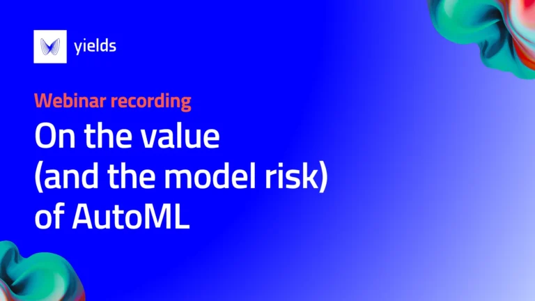 Webinar - On the value (and the model risk) of AutoML